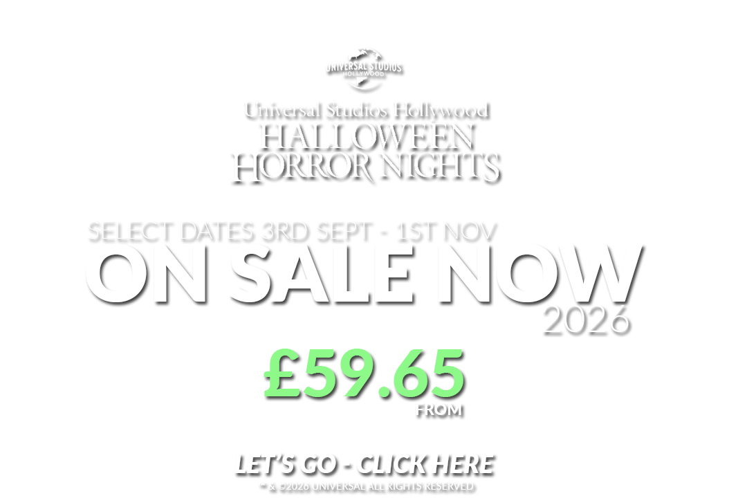Get ready for a scream-worthy adventure! Secure your Halloween Horror Nights tickets at Universal Studios Hollywood and dive into a world of horror and excitement. GoTicketless.co.uk ™ & ©2026 Universal. All Rights Reserved Get ready for a scream-worthy adventure! Secure your Halloween Horror Nights tickets at Universal Studios Hollywood and dive into a world of horror and excitement. GoTicketless.co.uk ™ & ©2026 Universal. All Rights Reserved